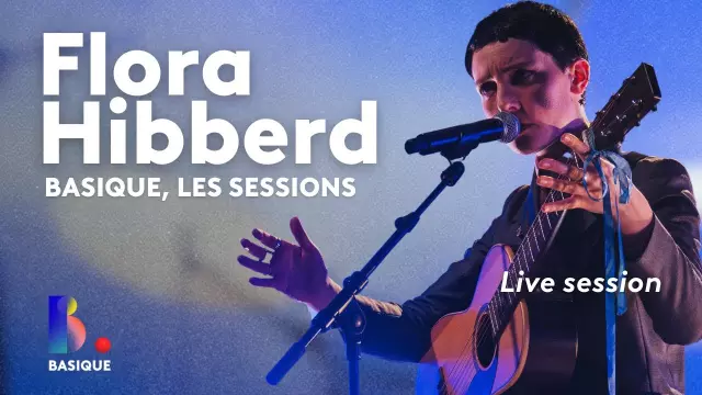 FLORA HIBBERD - Basique, les sessions