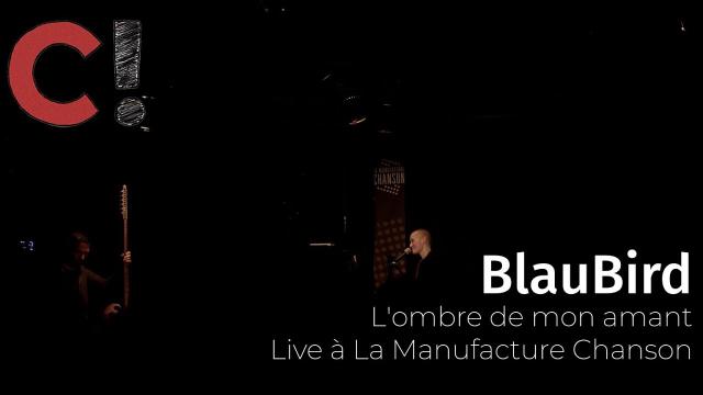 L'ombre de mon amant (live à La Manufacture Chanson)