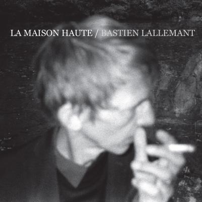Bastien Lallemant - La Maison Haute
