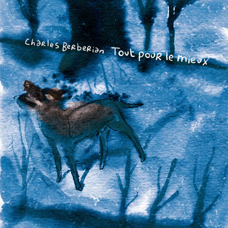 Charles Berberian - Tout pour le mieux