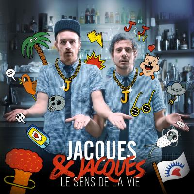 Jacques & Jacques - Le sens de la vie